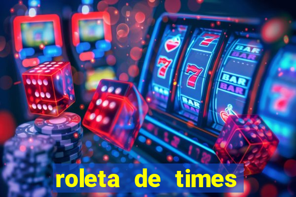 roleta de times fifa 22
