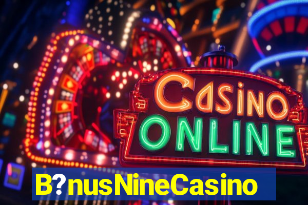 B?nusNineCasino