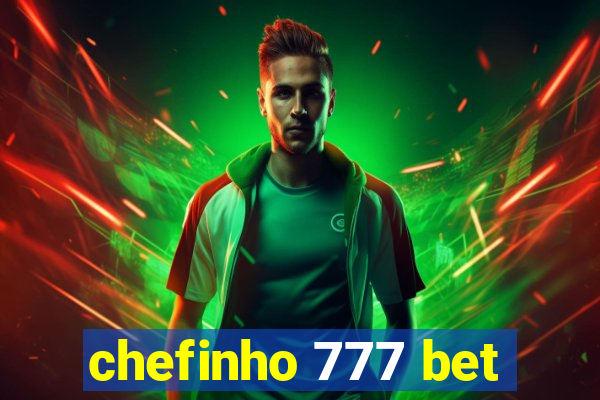 chefinho 777 bet
