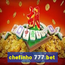 chefinho 777 bet