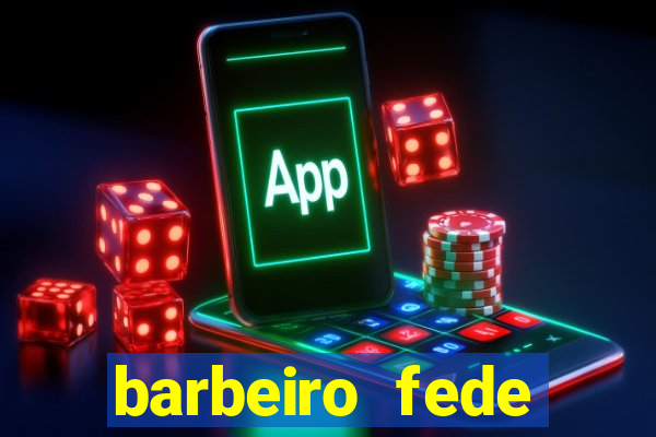 barbeiro fede quando morre