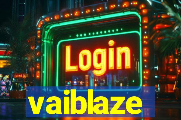 vaiblaze