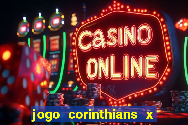 jogo corinthians x fortaleza ao vivo gratis