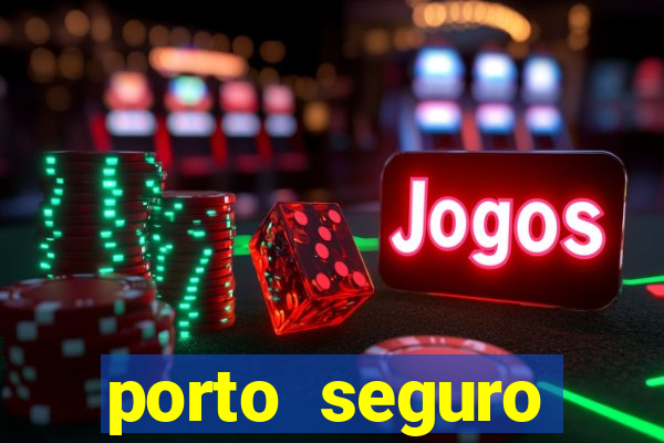 porto seguro motorista da vez