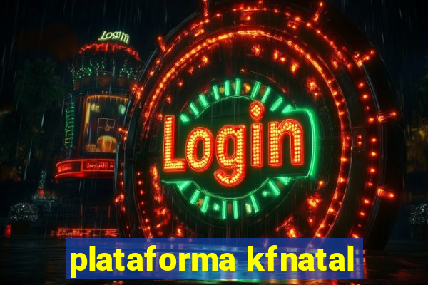 plataforma kfnatal