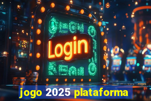 jogo 2025 plataforma