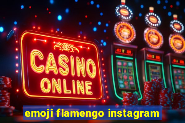 emoji flamengo instagram
