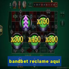 bandbet reclame aqui