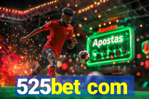 525bet com