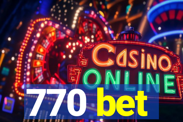 770 bet