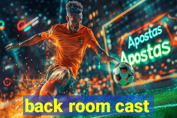 back room cast
