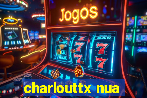 charlouttx nua