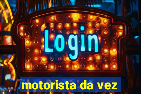 motorista da vez