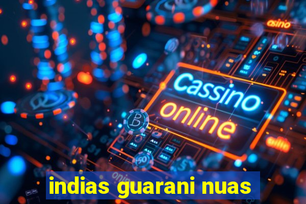 indias guarani nuas