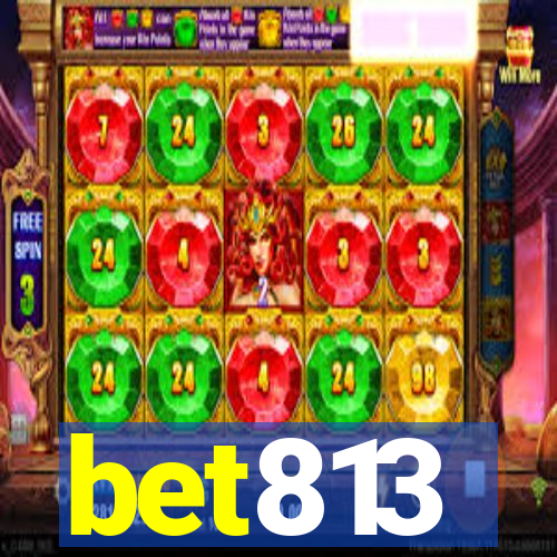 bet813