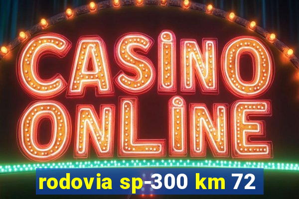 rodovia sp-300 km 72