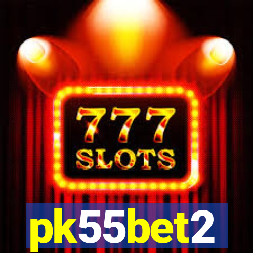 pk55bet2