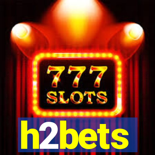 h2bets