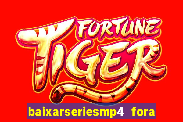 baixarseriesmp4 fora do ar