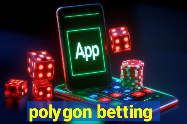 polygon betting