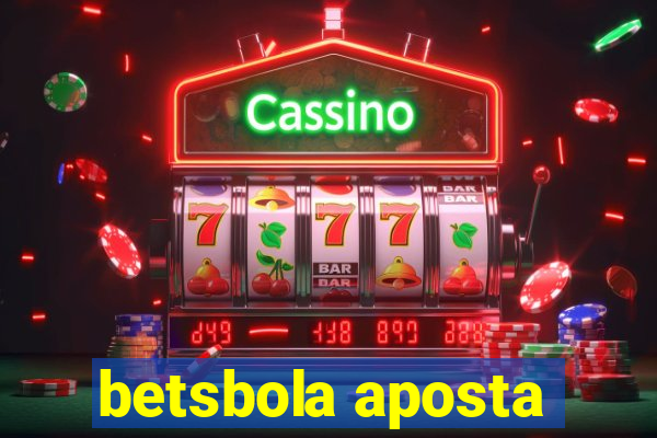 betsbola aposta