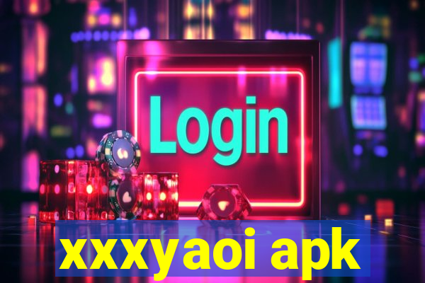 xxxyaoi apk