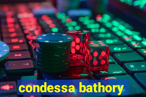 condessa bathory