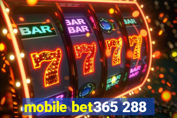 mobile bet365 288