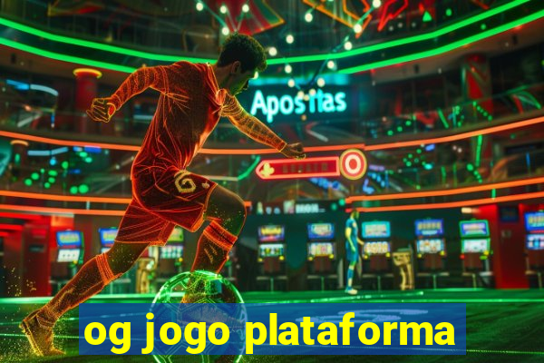 og jogo plataforma