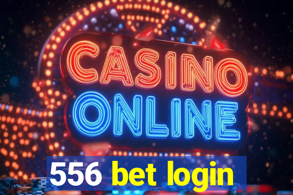 556 bet login