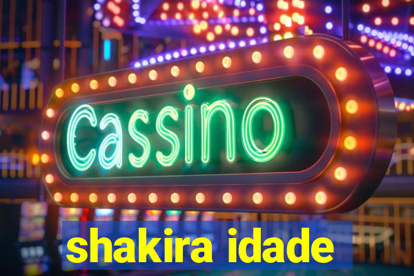 shakira idade