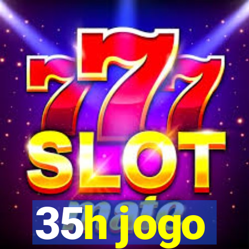 35h jogo