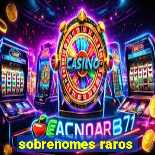 sobrenomes raros