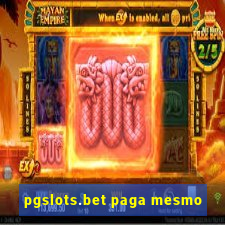 pgslots.bet paga mesmo