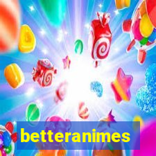betteranimes