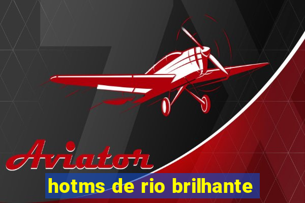 hotms de rio brilhante