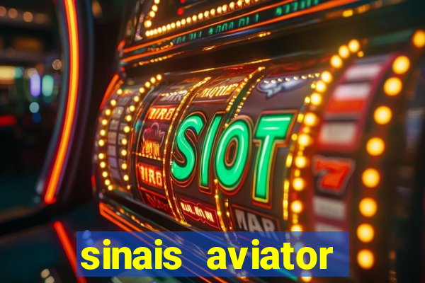 sinais aviator esporte da sorte