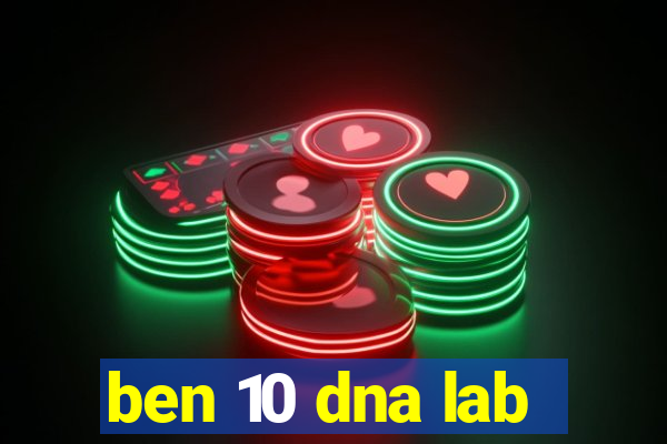 ben 10 dna lab