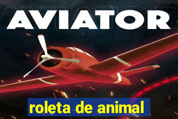roleta de animal