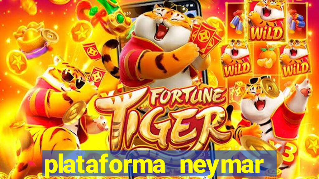 plataforma neymar jr bet