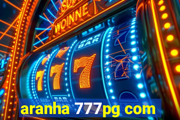 aranha 777pg com