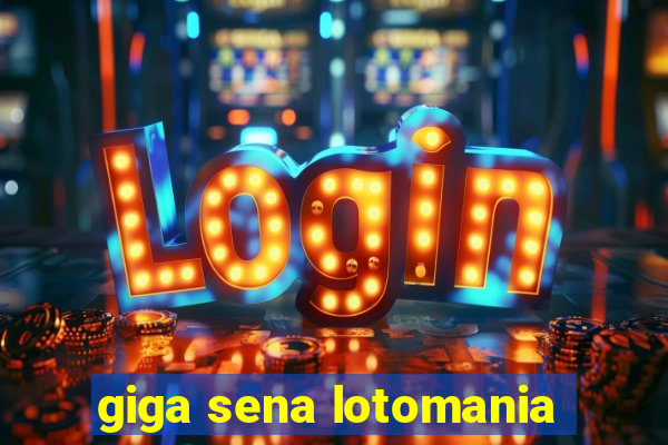 giga sena lotomania