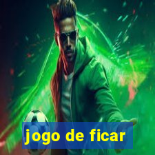 jogo de ficar