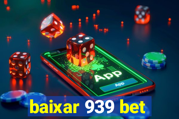 baixar 939 bet
