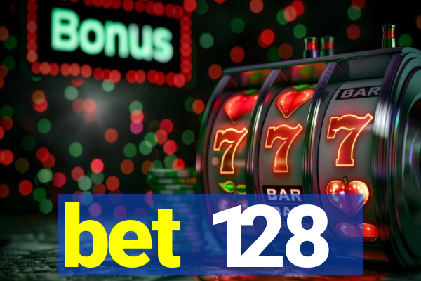 bet 128