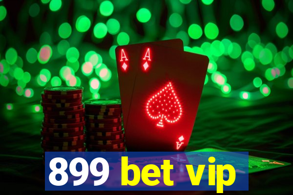 899 bet vip