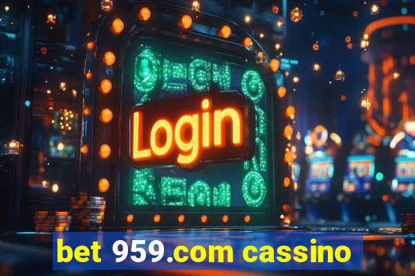 bet 959.com cassino
