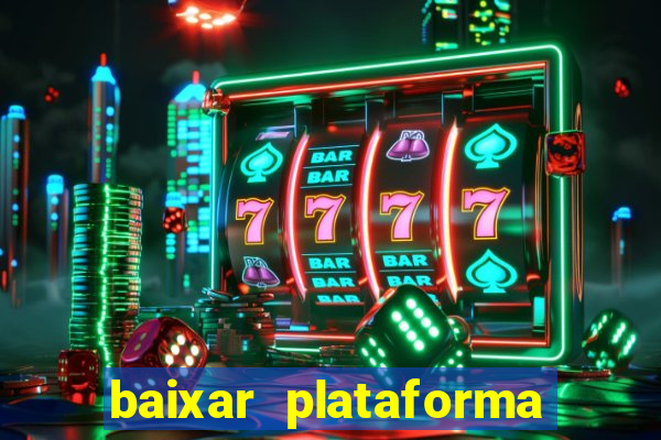 baixar plataforma nova do jogo do tigre