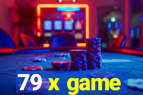 79 x game
