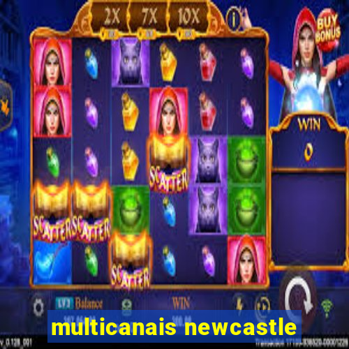 multicanais newcastle
